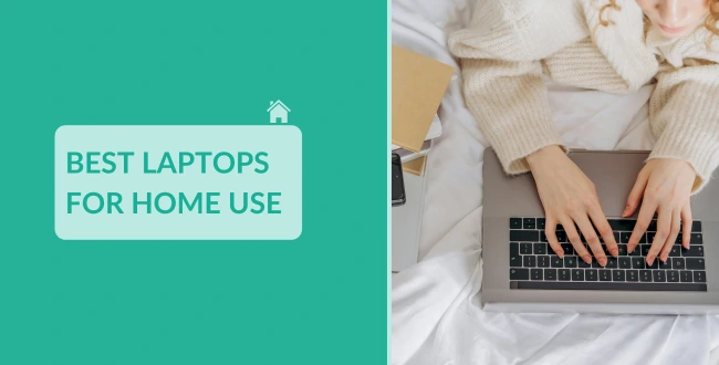 Best Laptops for Home Use