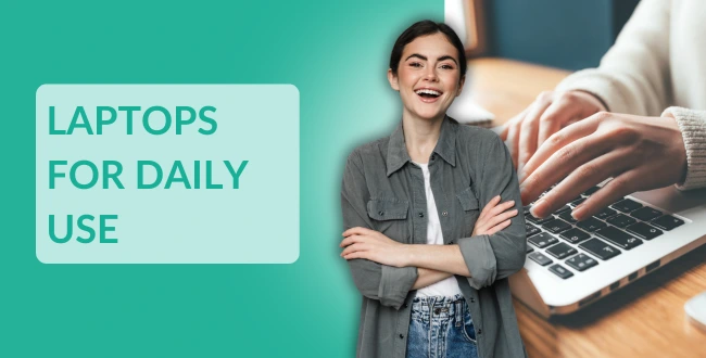 Laptops for daily use